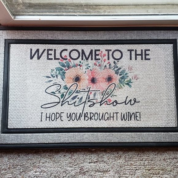 Welcome to the Sh!tshow, I hope you brought the wine Door Mat - Picture 1 of 4